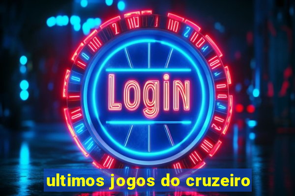 ultimos jogos do cruzeiro